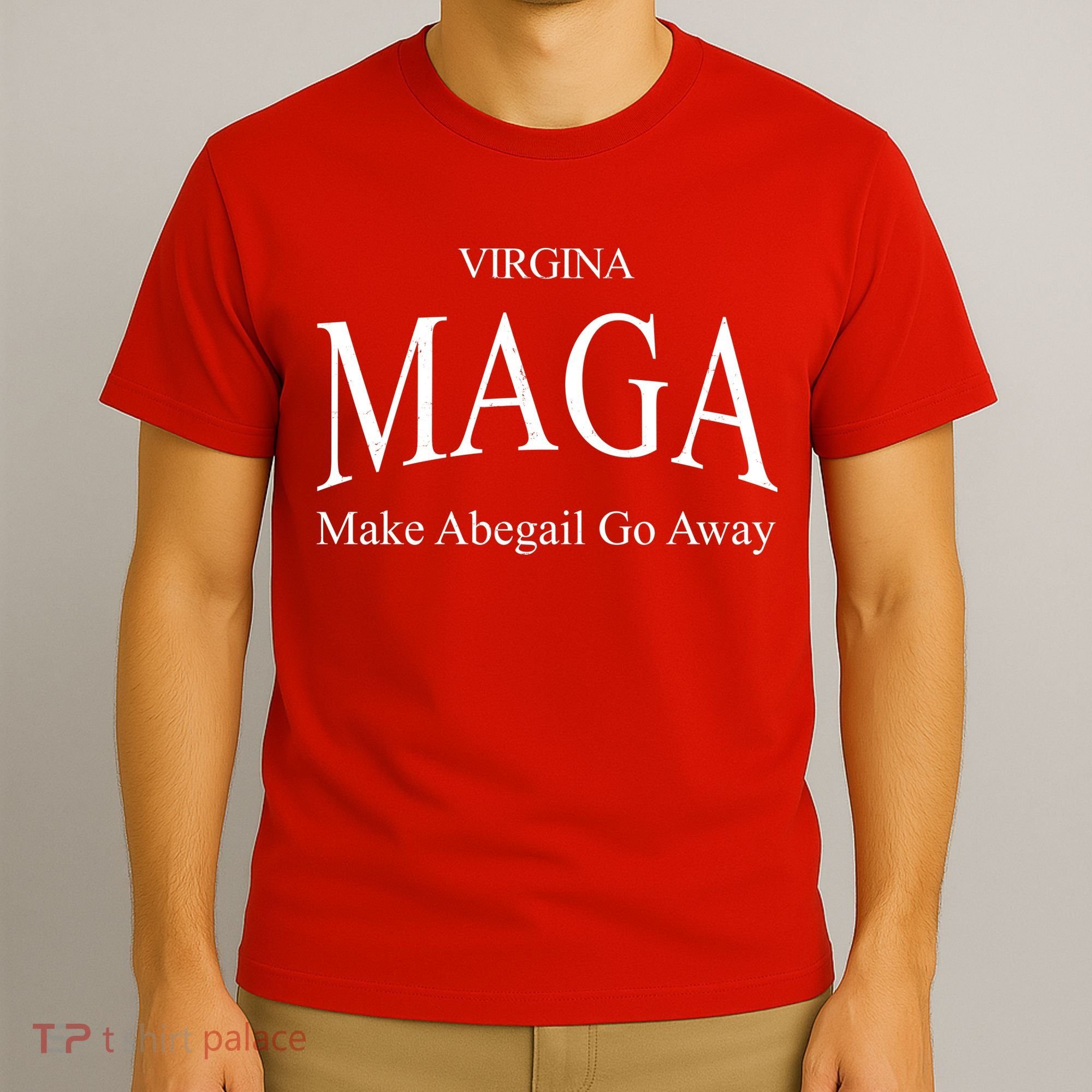 Maga Make Abigail Go Away Virginia T-Shirt