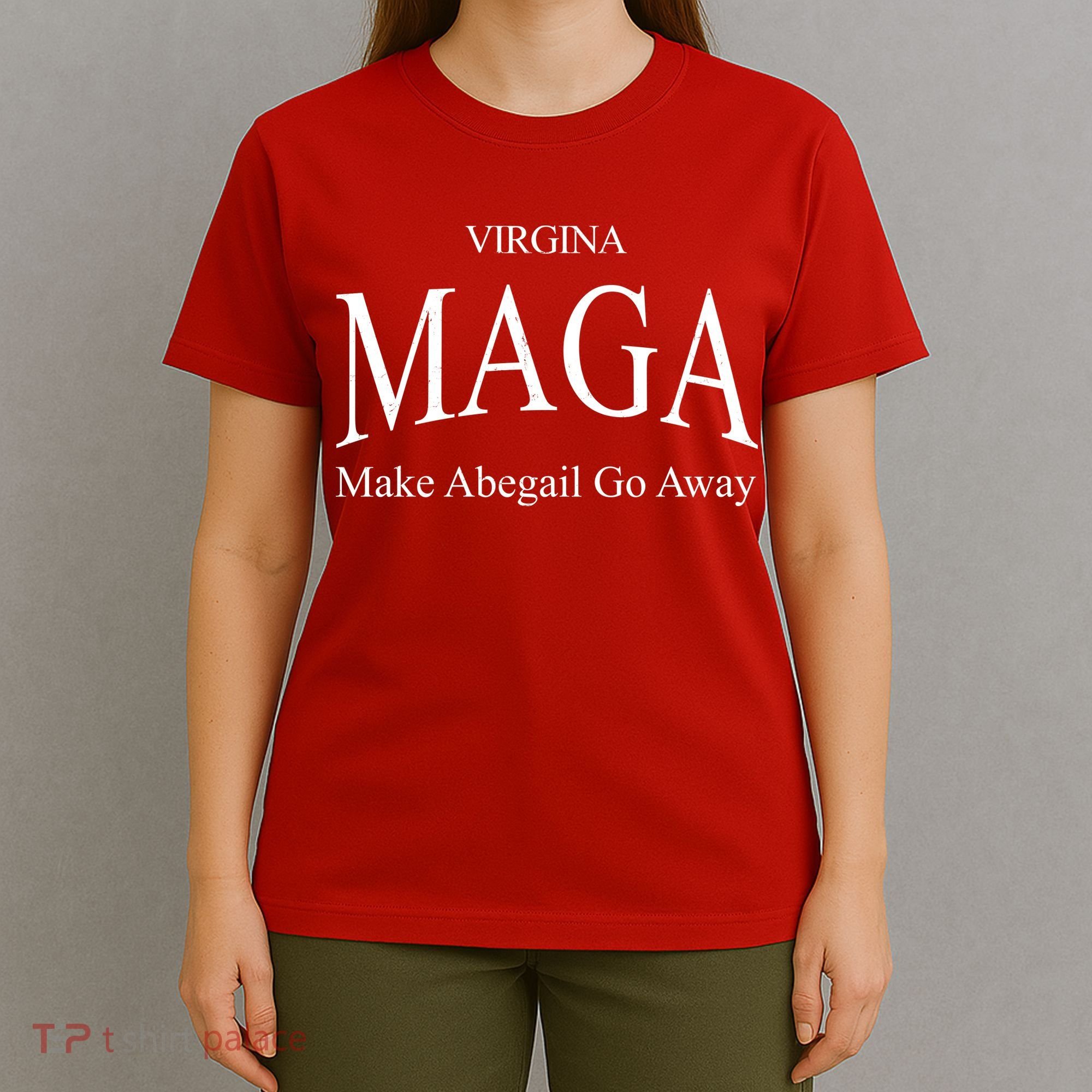 Maga Make Abigail Go Away Virginia T-Shirt