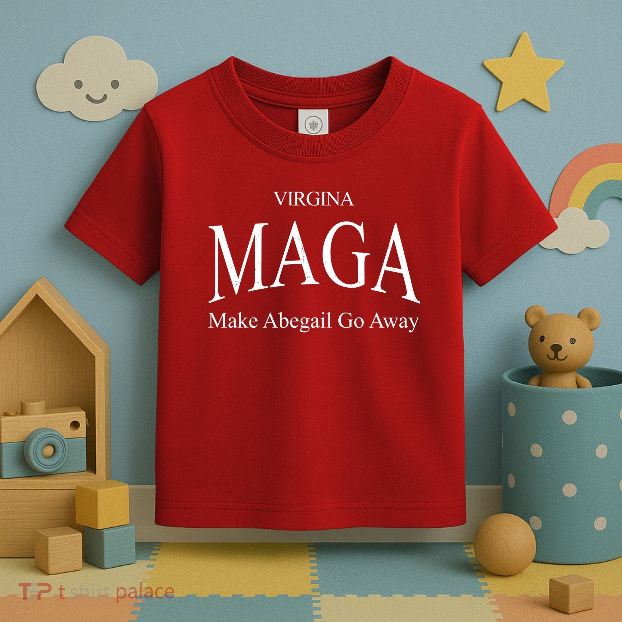 Maga Make Abigail Go Away Virginia Toddler T-Shirt