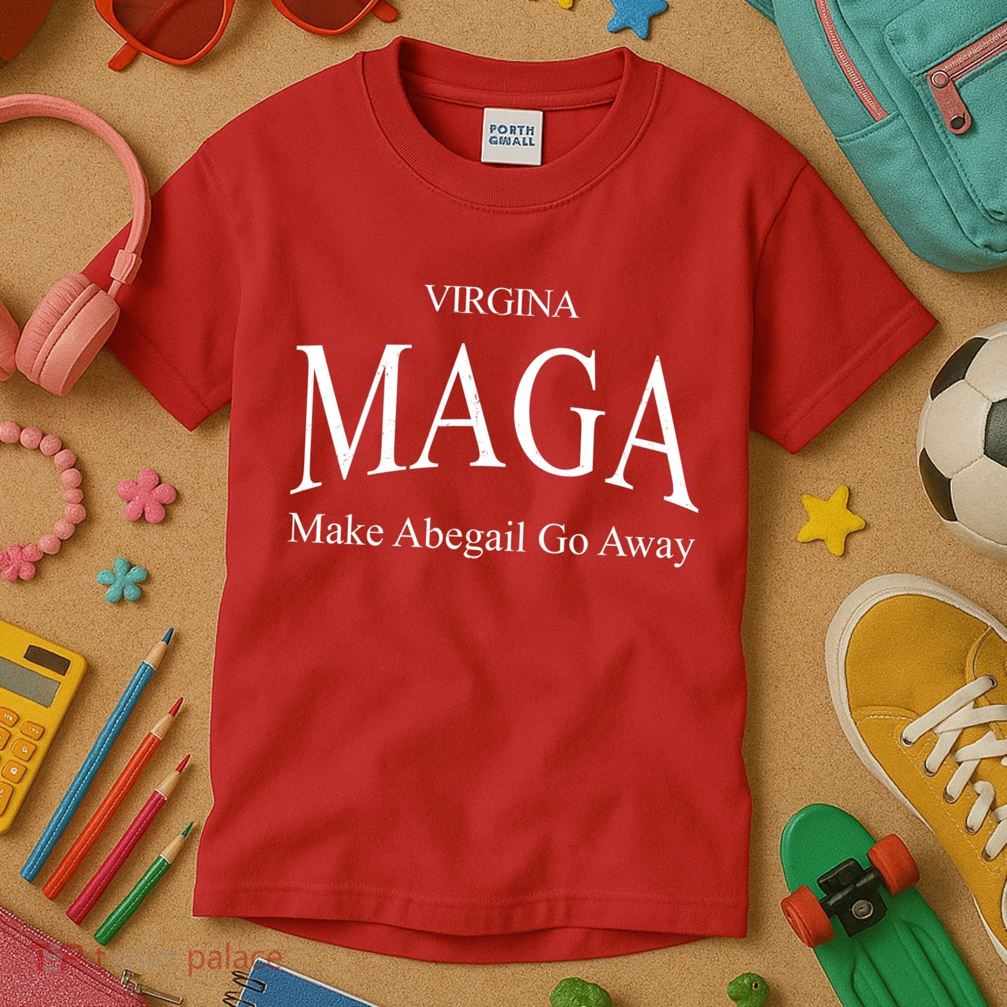 Maga Make Abigail Go Away Virginia Kids T-Shirt