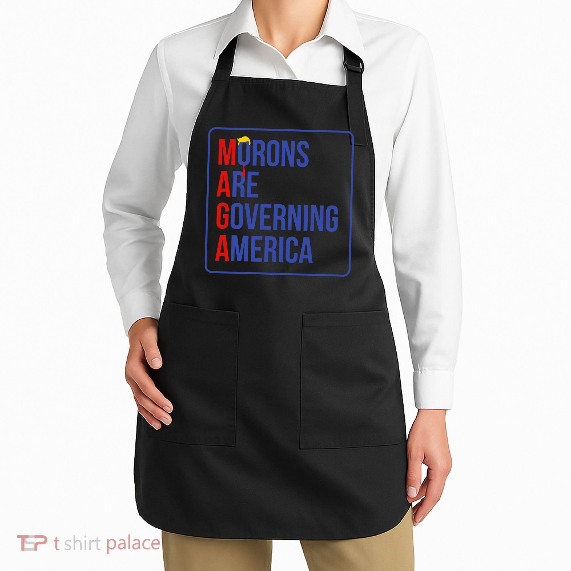 Maga Morons Are Governing America Apron