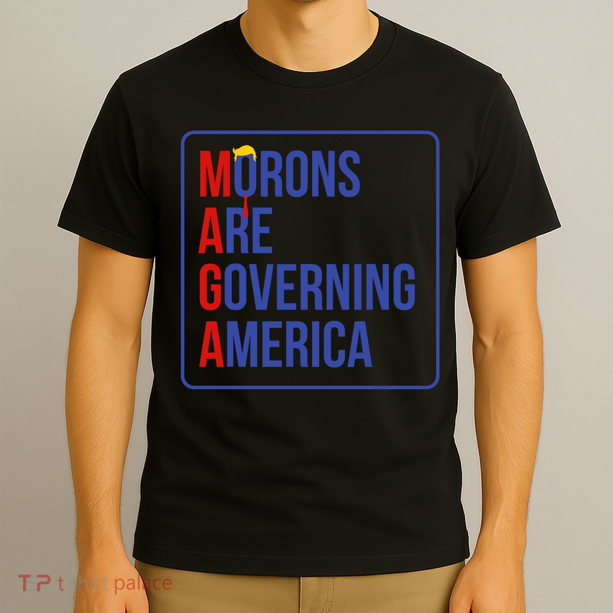 Maga Morons Are Governing America T-Shirt