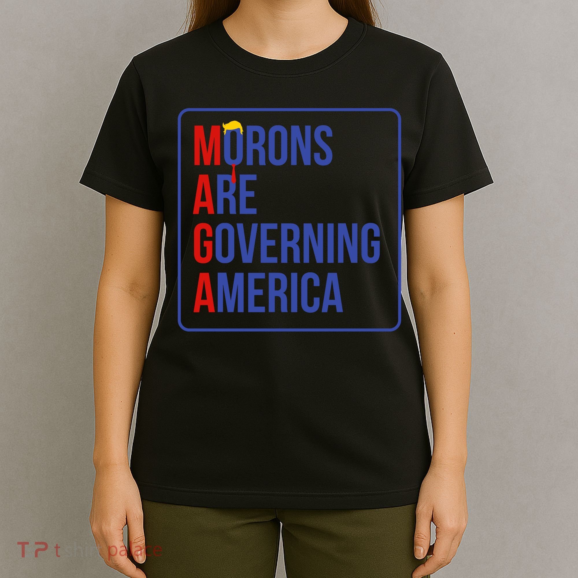 Maga Morons Are Governing America T-Shirt