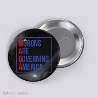 Maga Morons Are Governing America Button thumb 0