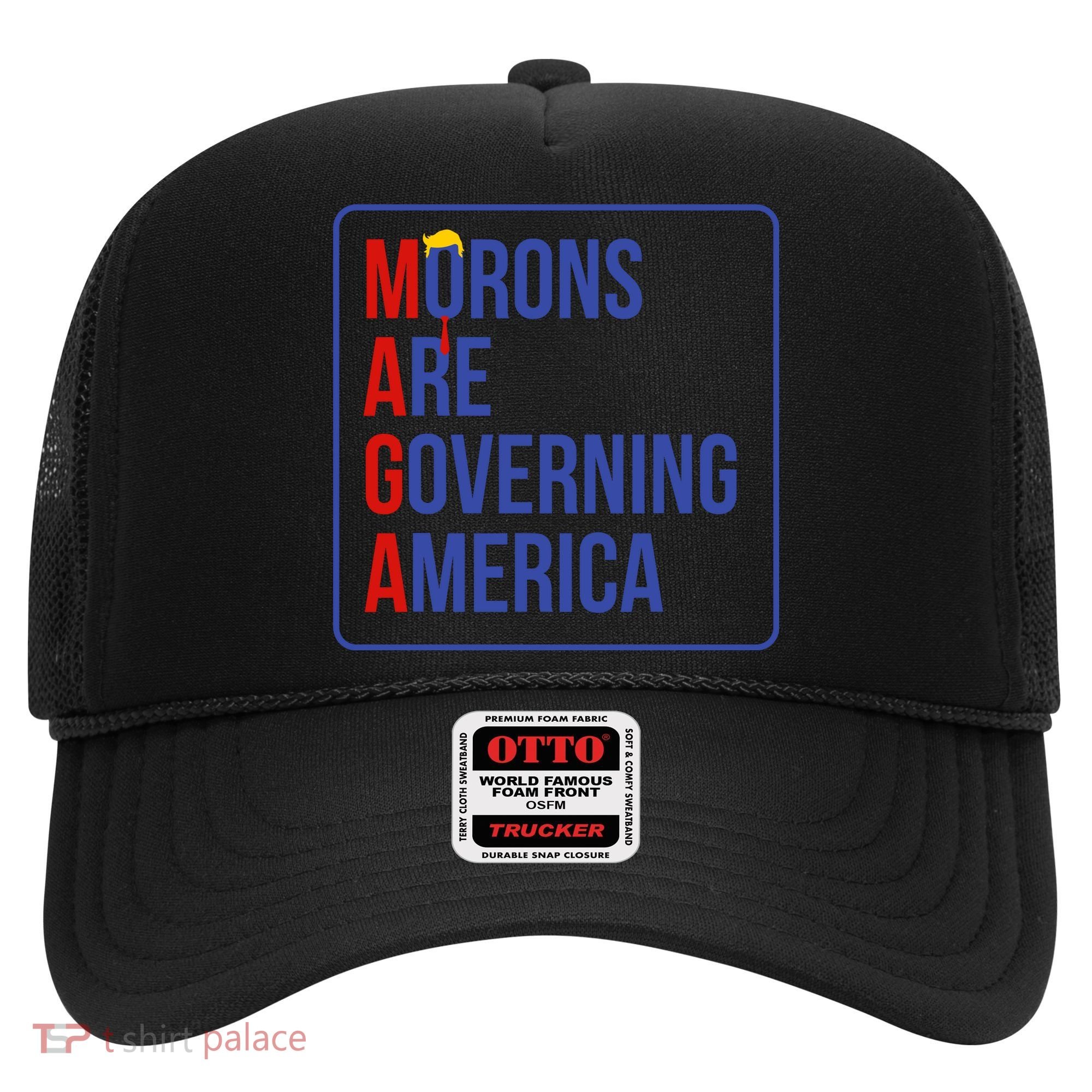 Maga Morons Are Governing America Hat