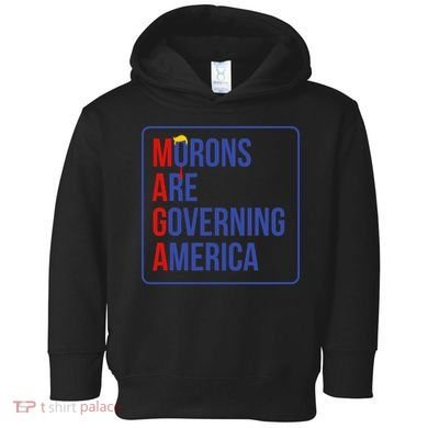 Maga Morons Are Governing America Toddler Hoodie
