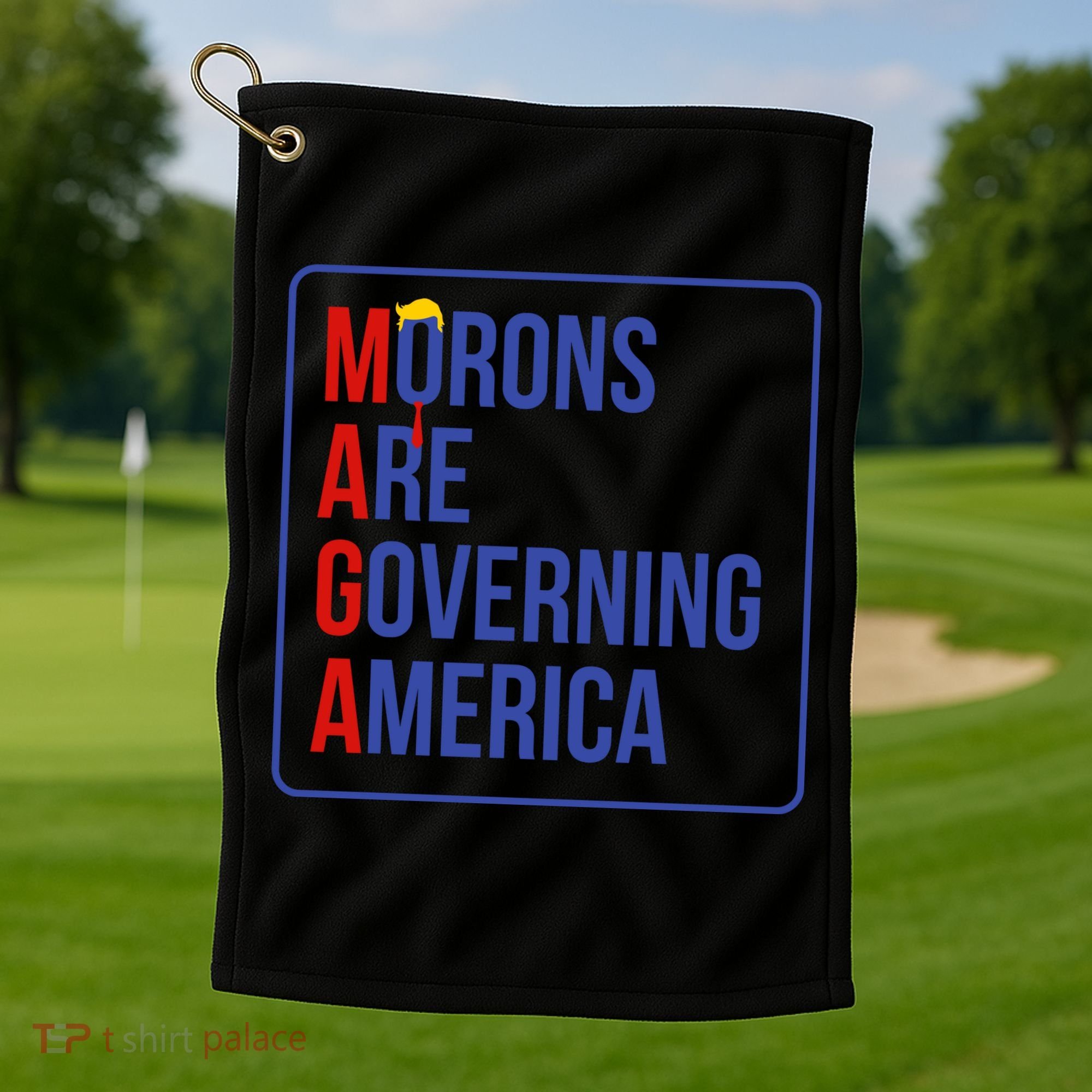 Maga Morons Are Governing America Golf Towel