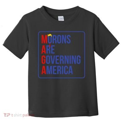 Maga Morons Are Governing America Toddler T-Shirt
