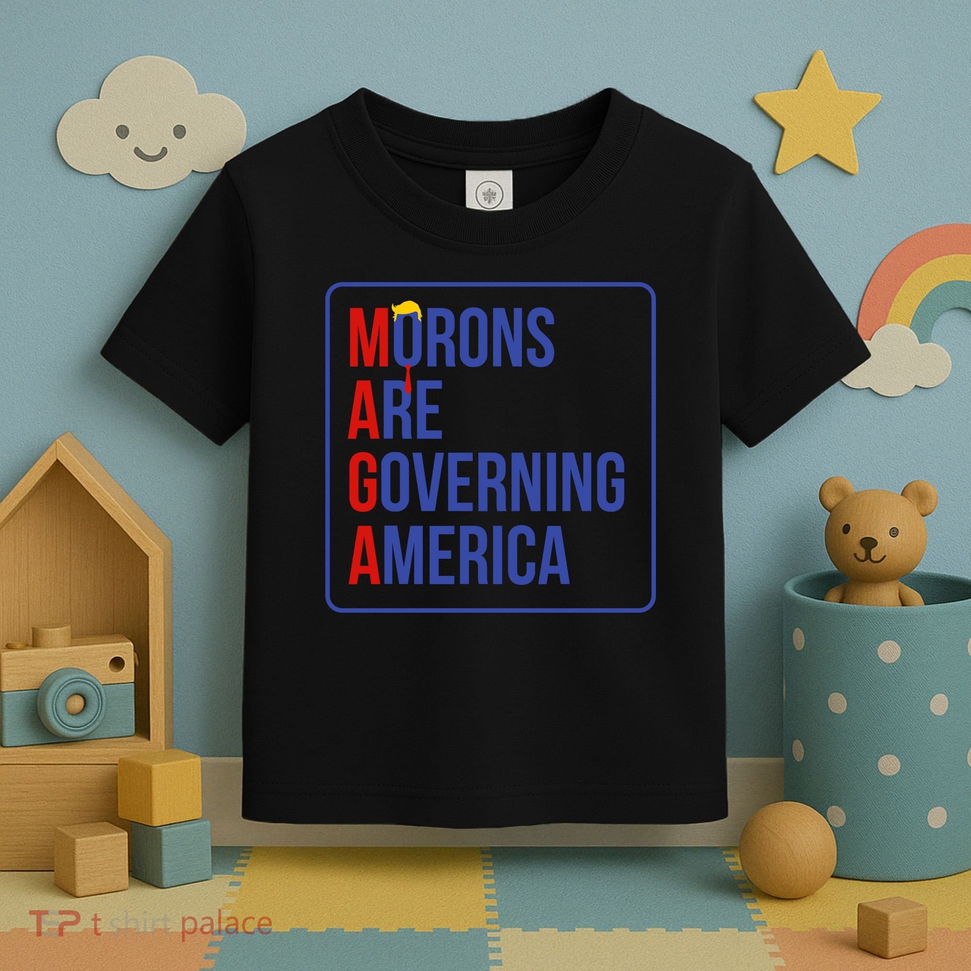 Maga Morons Are Governing America Toddler T-Shirt