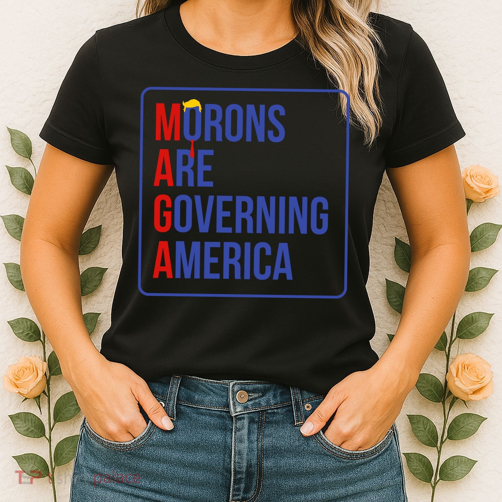 Maga Morons Are Governing America Women's T-Shirt