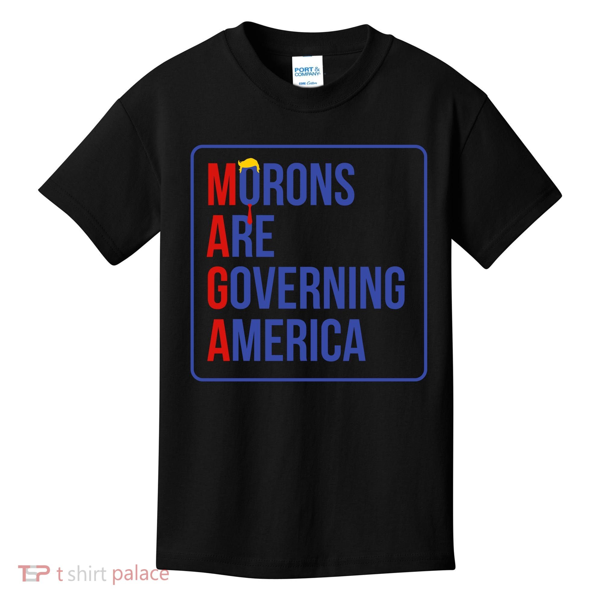 Maga Morons Are Governing America Kids T-Shirt