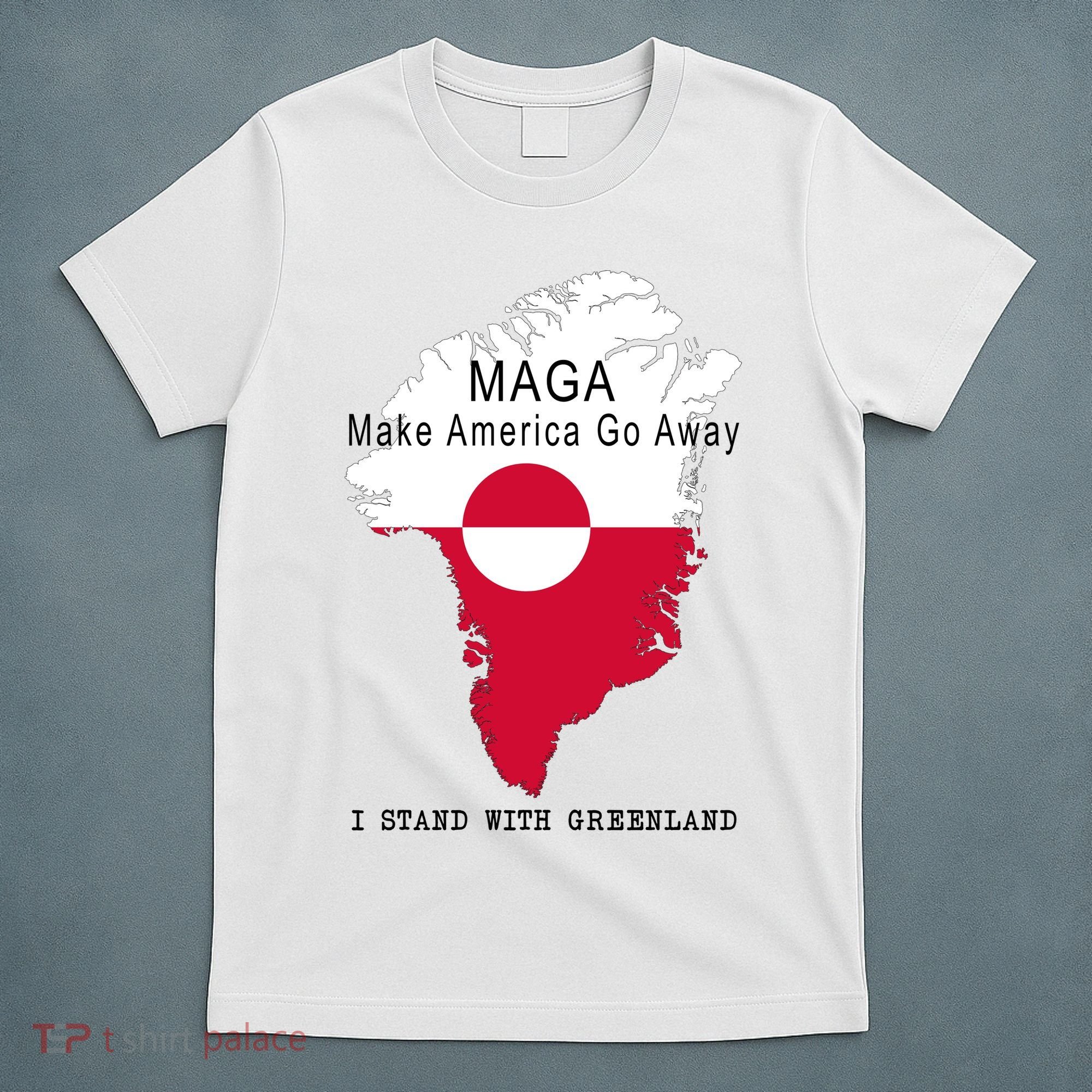 MAGA Make America Go Away Greenland Map T-Shirt