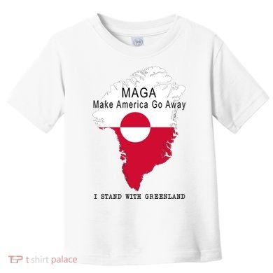 MAGA Make America Go Away Greenland Map Toddler T-Shirt