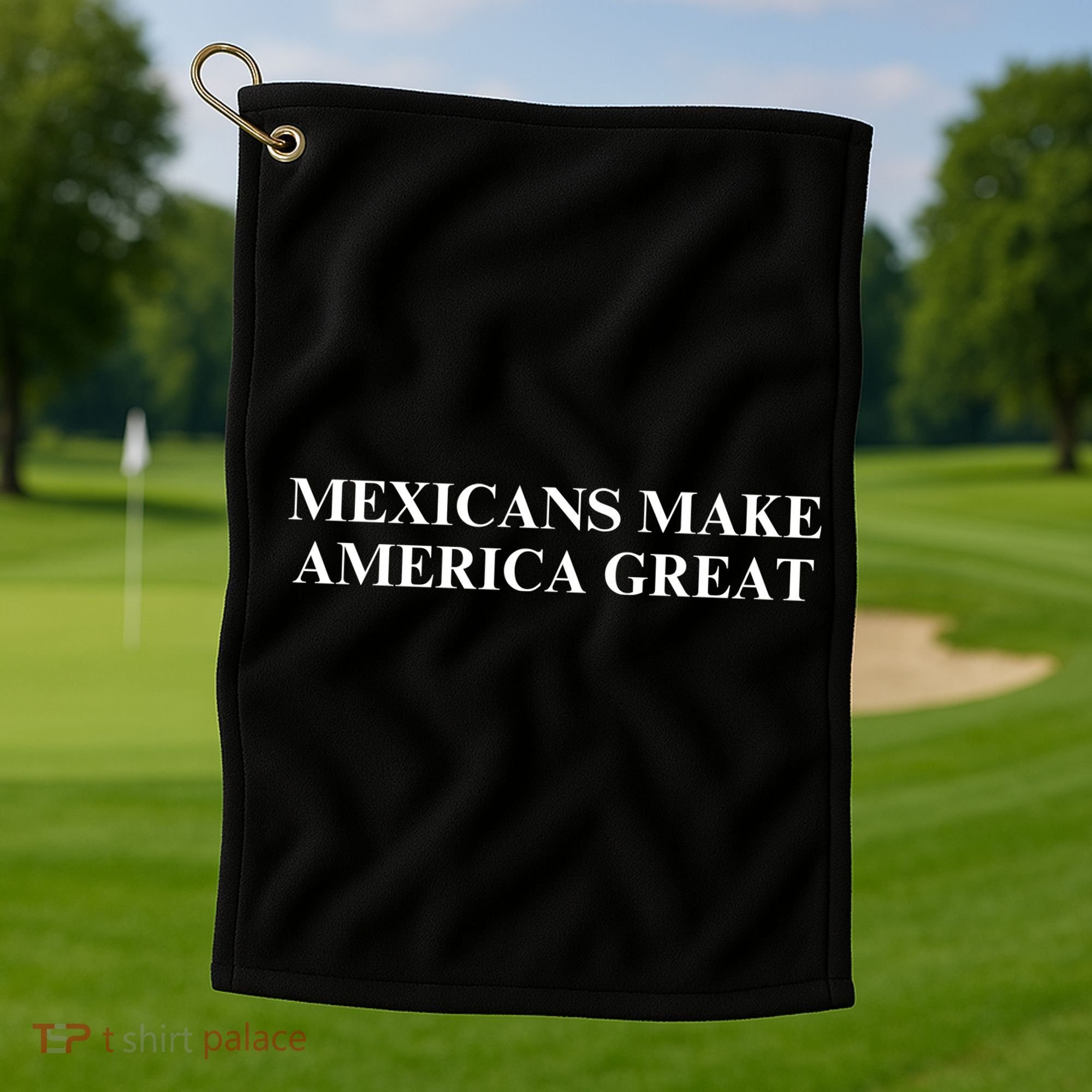 Mexicans Make America Great Golf Towel
