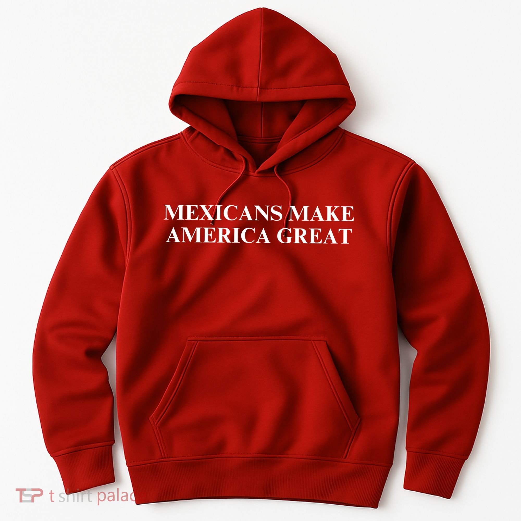 Mexicans Make America Great Hoodie