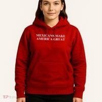 Mexicans Make America Great Hoodie thumb 5