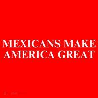 Mexicans Make America Great T-Shirt thumb 7