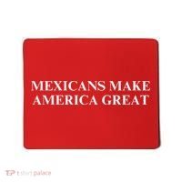 Mexicans Make America Great Mousepad thumb 0