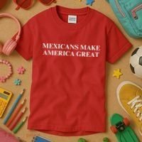 Mexicans Make America Great Kids T-Shirt thumb 3