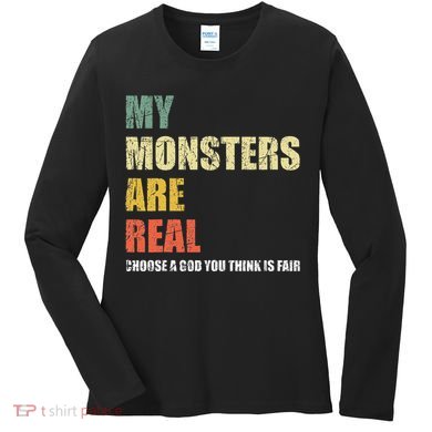 My Monsters Are Real Women's Long Sleeve Shirt