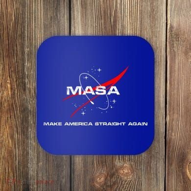 MASA Make America Straight Again Coaster