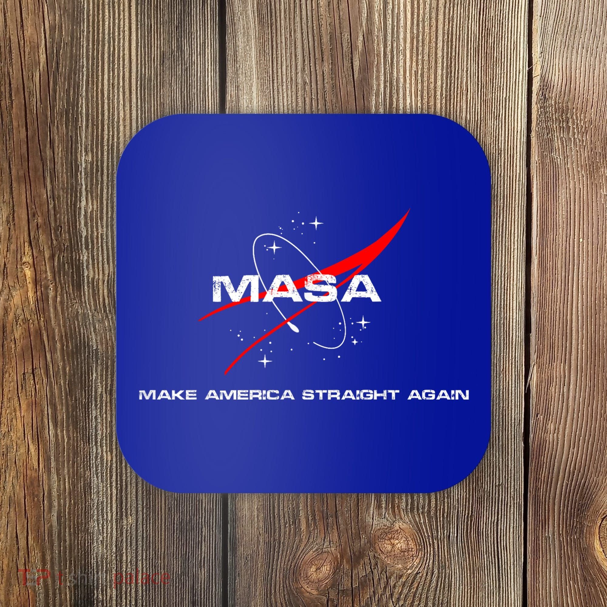 MASA Make America Straight Again Coaster