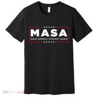 MASA Make America Straight Again Premium T-Shirt thumb 0