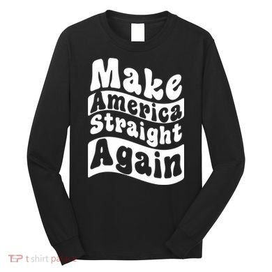 MASA Make America Straight Again Long Sleeve Shirt