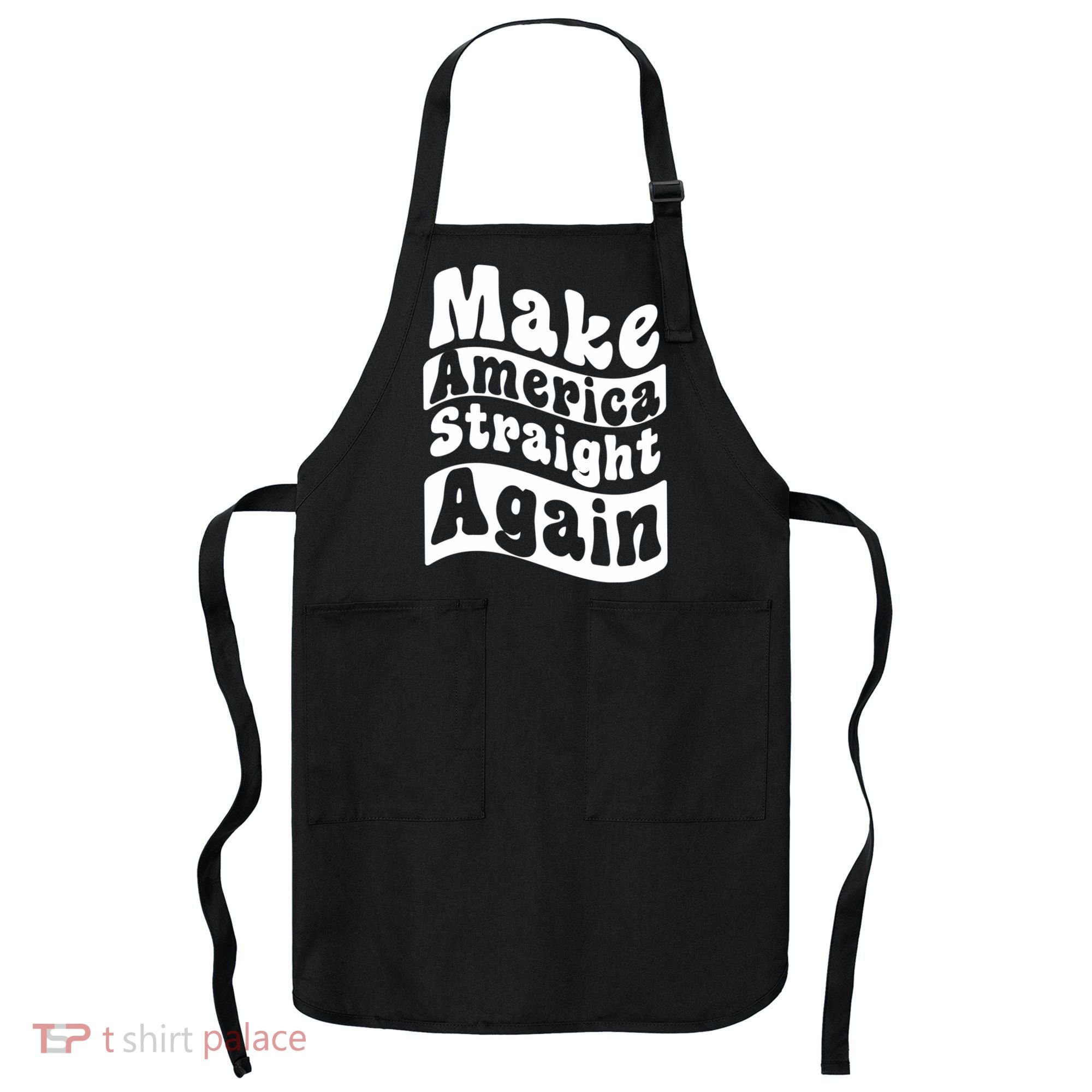 MASA Make America Straight Again Apron