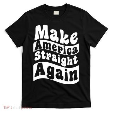 MASA Make America Straight Again T-Shirt