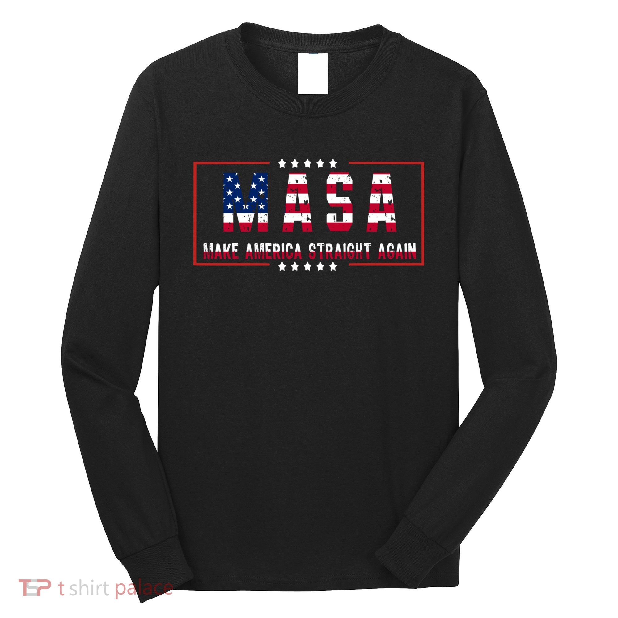 MASA Make America Straight Again Long Sleeve Shirt