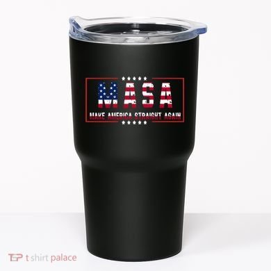 MASA Make America Straight Again Tumbler