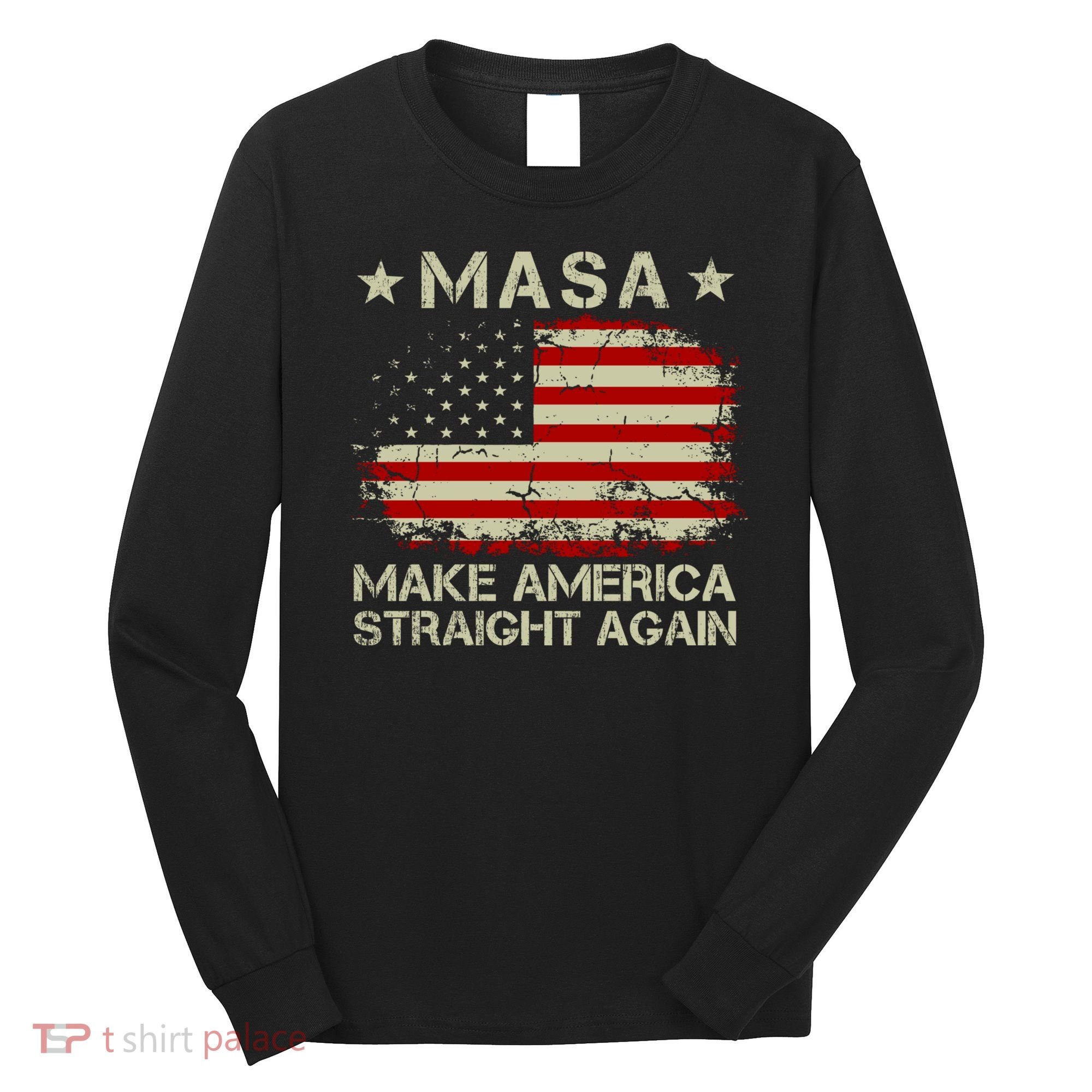 MASA Make America Straight Again Long Sleeve Shirt