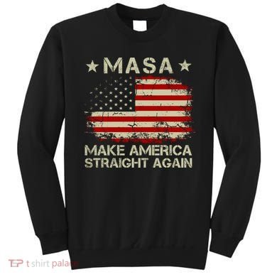 MASA Make America Straight Again Sweatshirt