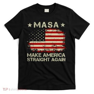 MASA Make America Straight Again T-Shirt