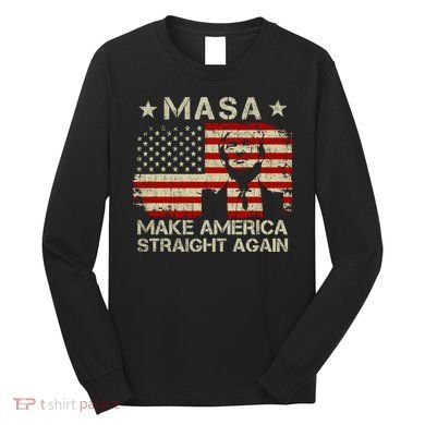 MASA Make America Straight Again Long Sleeve Shirt