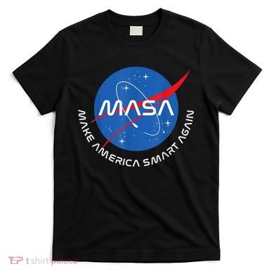 MASA MAKE AMERICA SMART AGAIN T-Shirt