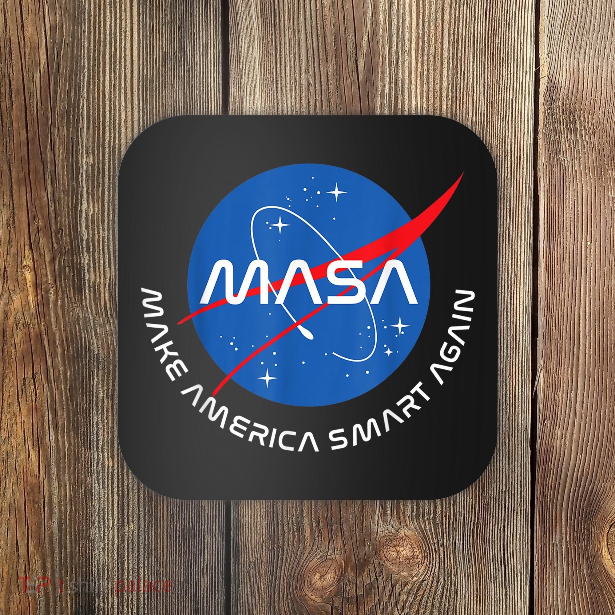 MASA MAKE AMERICA SMART AGAIN Coaster
