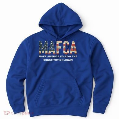 Mafca Make America Follow The Constitution Again Hoodie