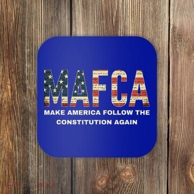 Mafca Make America Follow The Constitution Again Coaster