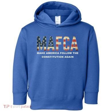 Mafca Make America Follow The Constitution Again Toddler Hoodie
