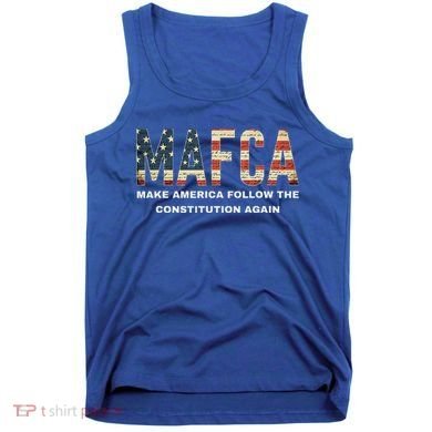 Mafca Make America Follow The Constitution Again Tank Top