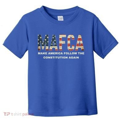 Mafca Make America Follow The Constitution Again Toddler T-Shirt
