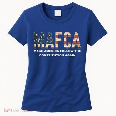 Mafca Make America Follow The Constitution Again Women's T-Shirt