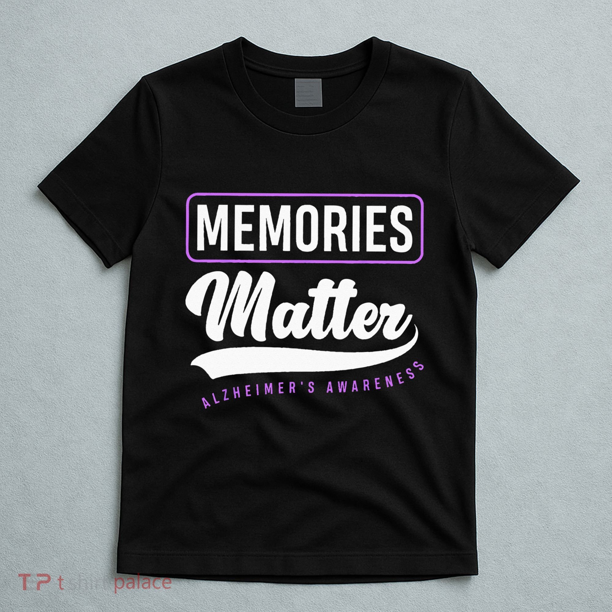 Memories Matter Alzheimer Supporter Alzheimers Awareness T-Shirt