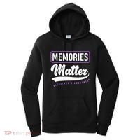 Memories Matter Alzheimer Supporter Alzheimers Awareness Women's Hoodie thumb 0