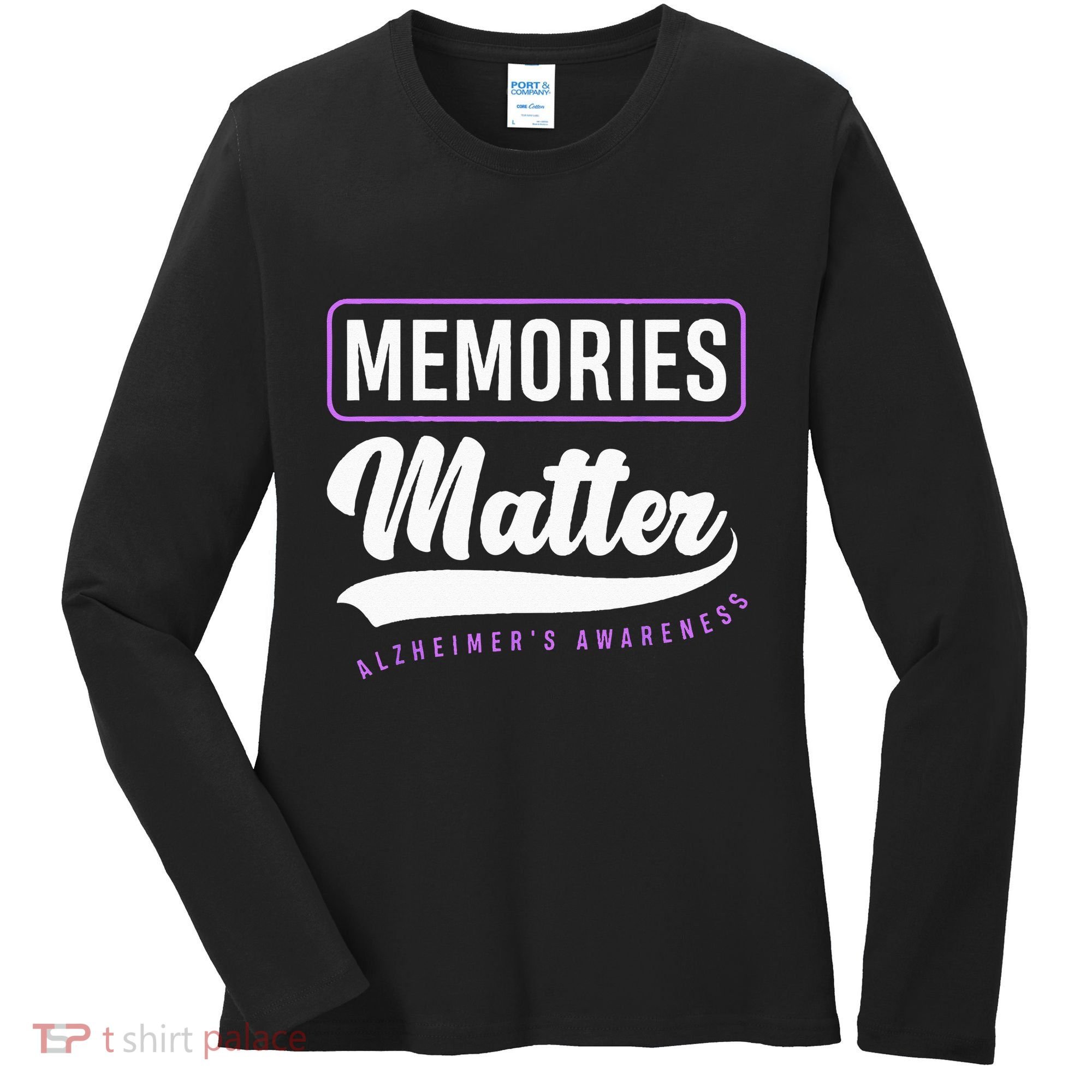 Memories Matter Alzheimer Supporter Alzheimers Awareness Women's Long Sleeve Shirt