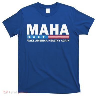 Maha Make America Healthy Again 2024 T-Shirt
