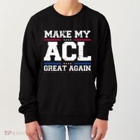 Make My Acl Great Again Acl Surgery Recovery Must Haves Women's Sweatshirt thumb 0
