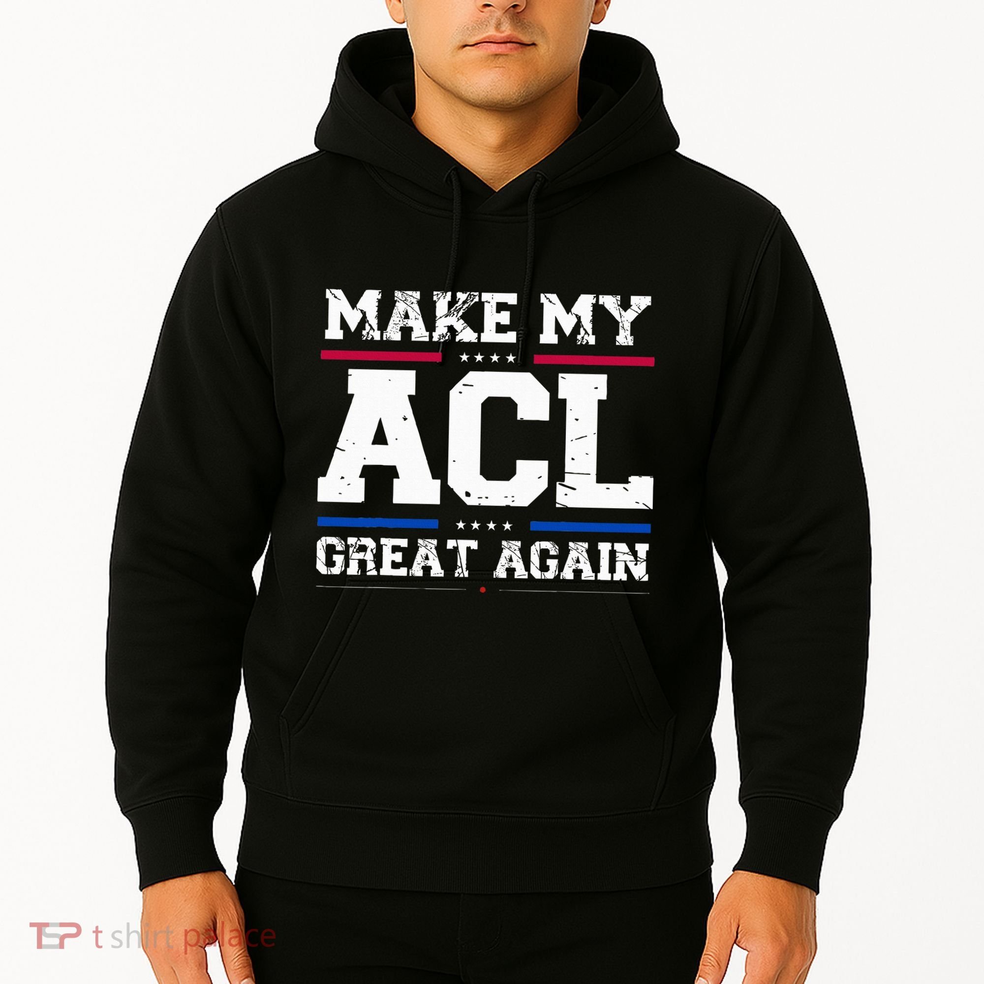 Make My Acl Great Again Acl Surgery Recovery Must Haves Hoodie
